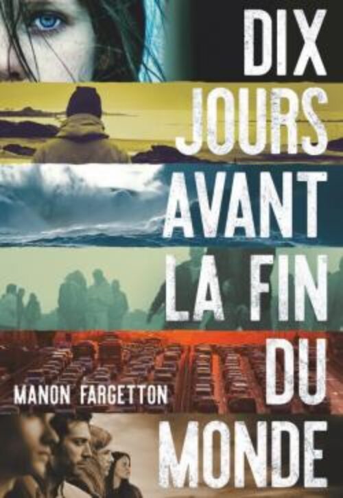 Manon Fargetton - Dix jours avant la fin du monde